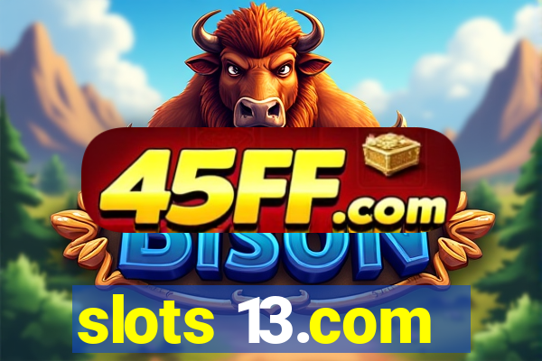 slots 13.com